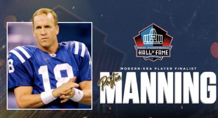 NFL: Peyton Manning encabeza los 15 finalistas al Salón de la Fama