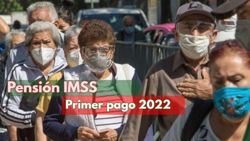 Pensión IMSS 2022: ¿Qué día de enero llega el primer pago?