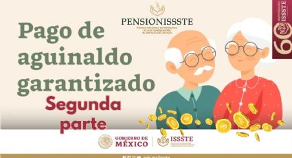 Pensión ISSSTE: ¿Qué día depositan la segunda parte del aguinaldo?