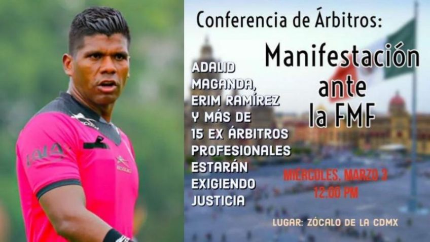 Adalid Maganda y exárbitros convocan a manifestación en Zócalo contra la FMF