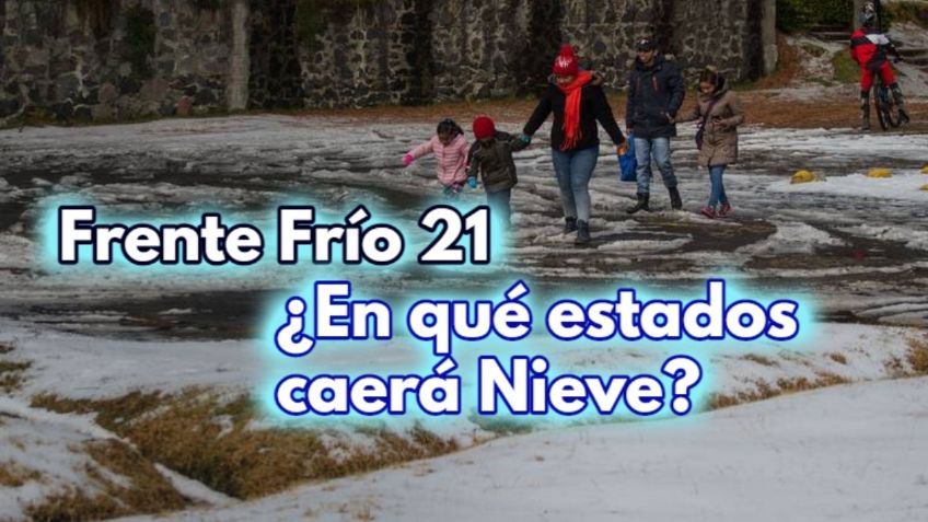 Frente Frío: ¿Qué zonas del país serán afectadas por nieve?