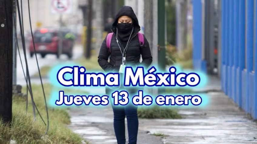 Clima México: ¿Lloverá? Pronóstico del tiempo para el jueves 13 de enero 2022
