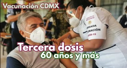 Vacunación: Alcaldías y calendario para tercera dosis 60 años y más (4 al 8 de enero)