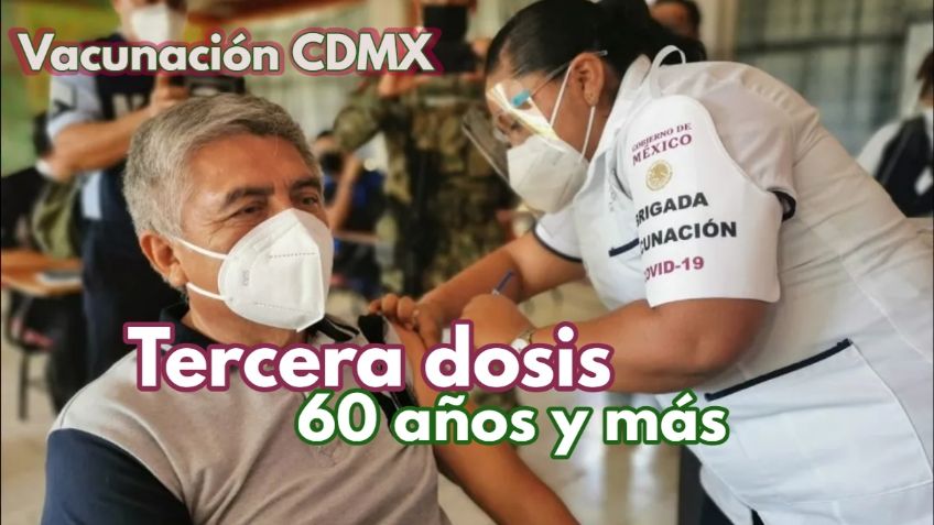 Vacunación: Alcaldías y calendario para tercera dosis 60 años y más (4 al 8 de enero)