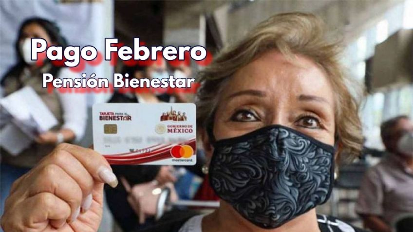 Pensión Bienestar: ¿De cuánto será el pago de febrero?