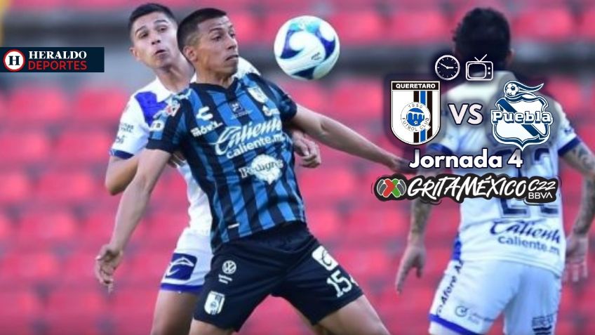 Qué canal transmite Querétaro vs Puebla EN VIVO por TV: Jornada 4 Liga MX