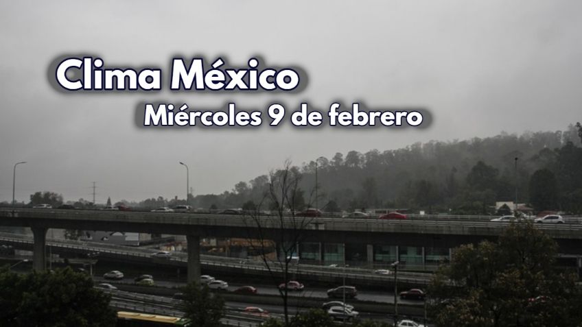 Clima México: ¿Lloverá otra vez? Pronóstico del tiempo para el miércoles 9 de febrero