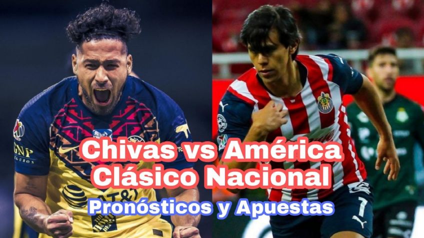 Chivas vs América: Pronóstico y apuestas para el Clásico Nacional - Jornada 10