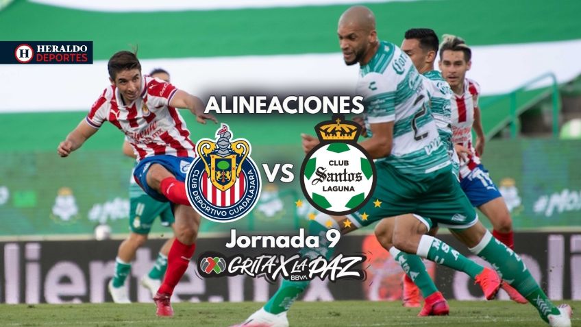 Chivas vs Santos: ALINEACIONES | Jornada 9 Liga MX