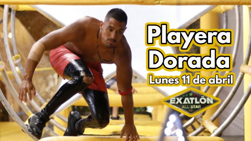 Exatlón México: ¿Quién gana ÚLTIMA Playera Dorada HOY lunes 11 de abril?