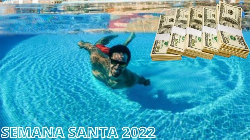 Semana Santa 2022: ¿Cuántos millones de pesos dejarán los Turistas en México?
