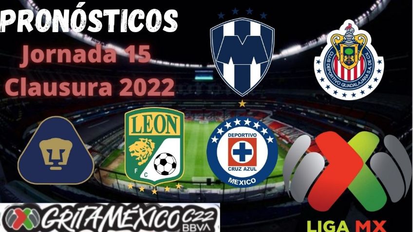 Liga MX Jornada 15: Pronósticos para los juegos del Clausura 2022