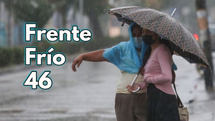 Frente Frío 46: ¿Cuándo entra, qué estados afectará y qué día se sentirá fuerte?