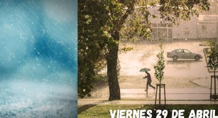 Clima México: Pronóstico ¿en qué estados habrá lluvias HOY viernes 29 de abril?