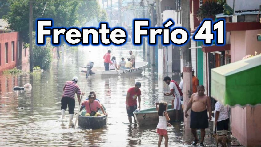 Frente Frío 41: En qué estados provocaría inundaciones o deslaves y qué días