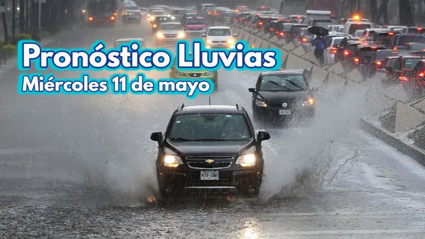 Pronóstico de LLUVIAS: ¿Dónde lloverá HOY miércoles 11 de mayo? | CLIMA