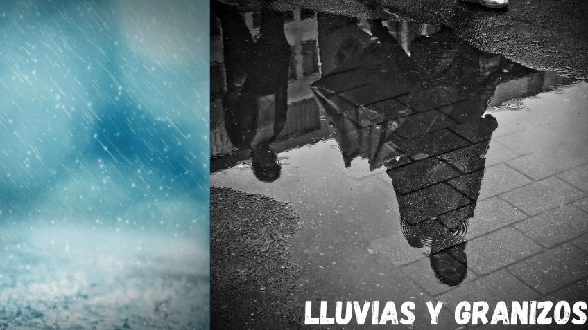 Clima México: Estados que serán afectados por lluvias y granizo el fin de semana