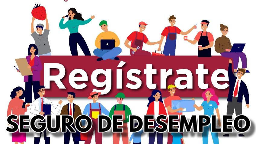 Seguro de Desempleo: Requisitos para recibir los 2 mil 956 pesos mensuales