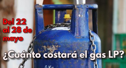 Gas LP: ¡Aprovecha el precio! ¿Cuánto costará en la semana del 22 al 28 de mayo?