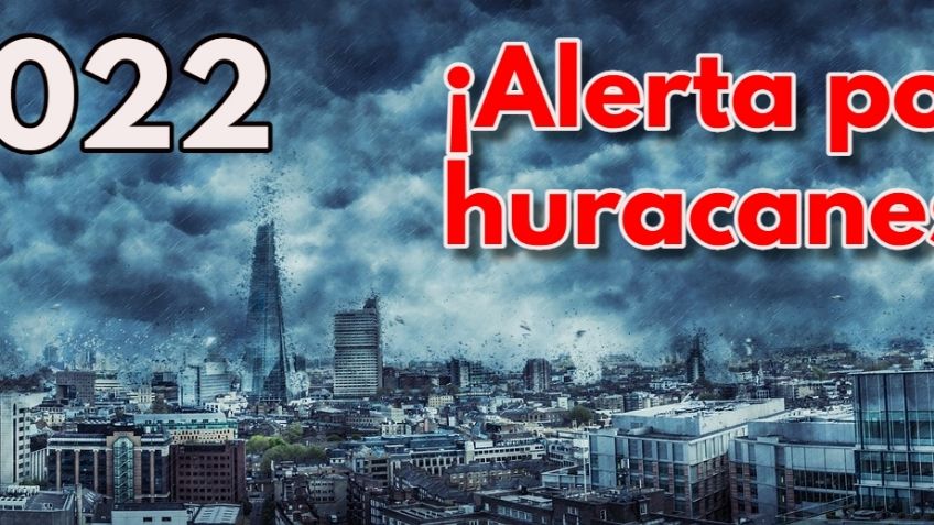 Temporada de Huracanes 2022: El estado que puede tener históricos daños