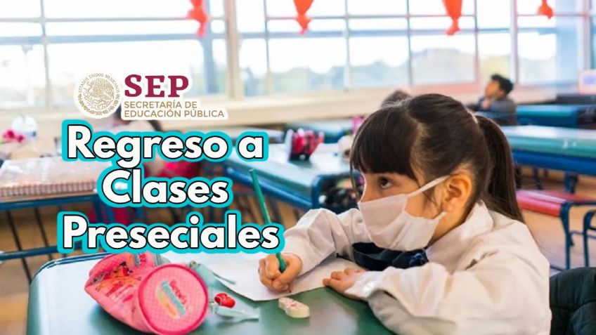 SEP: ¿Cuándo sería OBLIGATORIO el Regreso a Clases Presenciales?