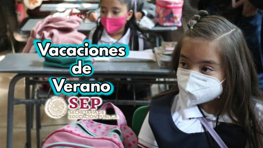 SEP: ¿Cuánto durarán las VACACIONES de VERANO 2022?