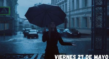 Pronóstico de lluvias: Estados donde habrá más este viernes 27 de mayo