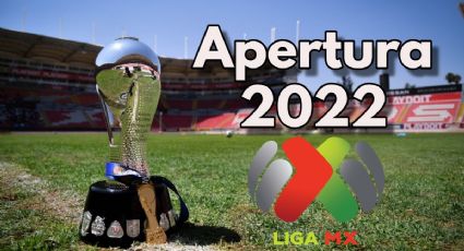 Liga MX: ¿Cuándo empieza el próximo APERTURA 2022?