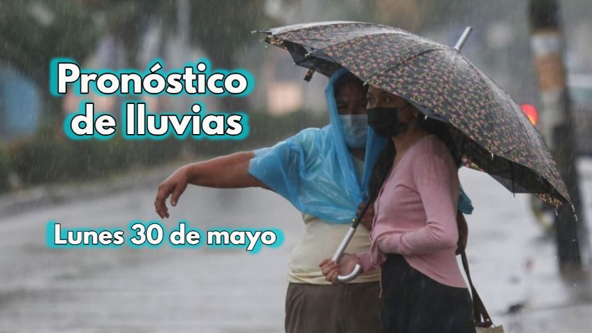 LLUVIAS por Huracán Agatha: Pronóstico para HOY lunes 30 de mayo