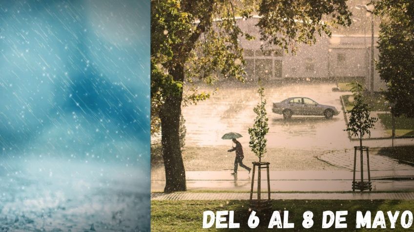 Clima México: Pronóstico de LLUVIAS para el fin de semana del 6 al 8 de mayo