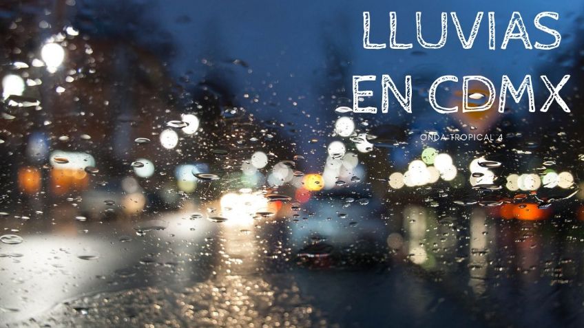 Onda Tropical 4: ¿Cómo afectará con LLUVIAS a la CDMX?