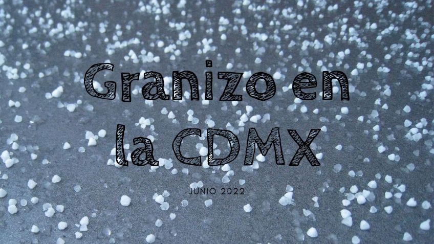 Clima: ¿Cuándo vuelve a caer GRANIZO en la CDMX?