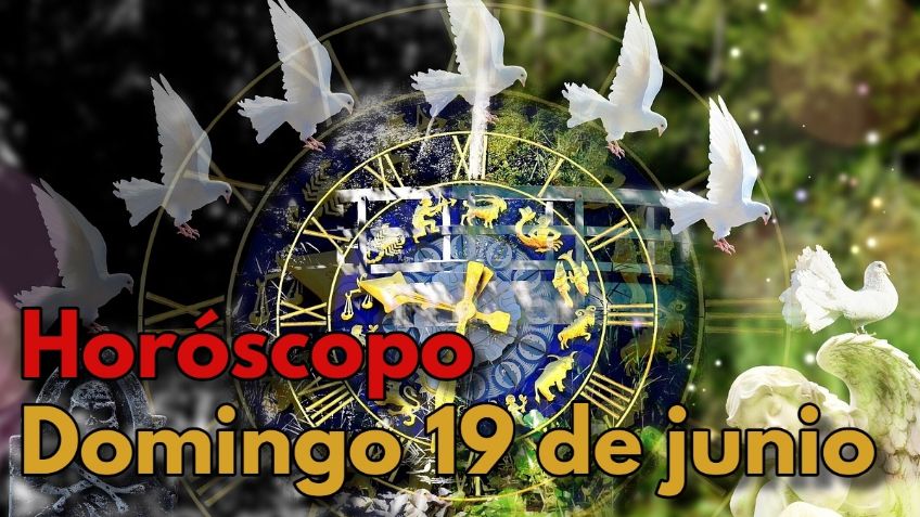 Horóscopos: Así le irá a tu signo zodiacal este domingo 19 de junio, Día del Padre