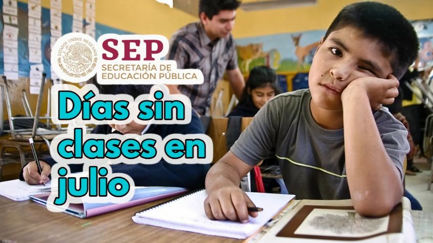 SEP: Todos los días de julio que NO habrá clases