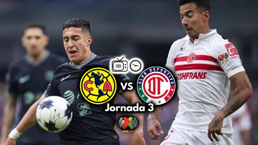 Qué canal transmite Club América vs Toluca en vivo por TV: Jornada 3 Liga MX