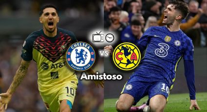 Que canal transmite Chelsea vs América EN VIVO por TV: Amistoso Internacional