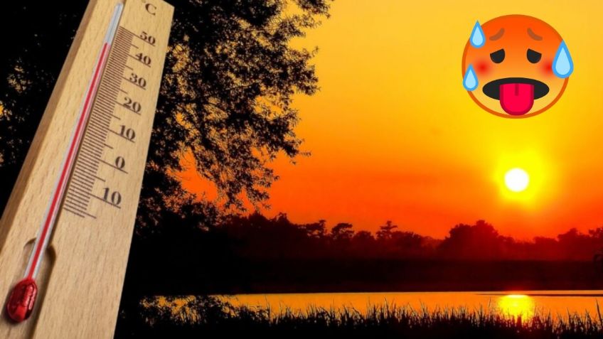 Canícula 2022: Estados que llegarían a 50 grados centígrados entre julio y agosto