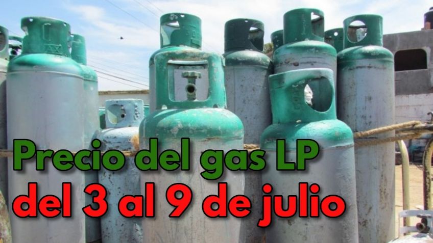 Gas LP: ¡Baja su PRECIO! ¿Cuánto cuesta del 3 al 9 de julio?