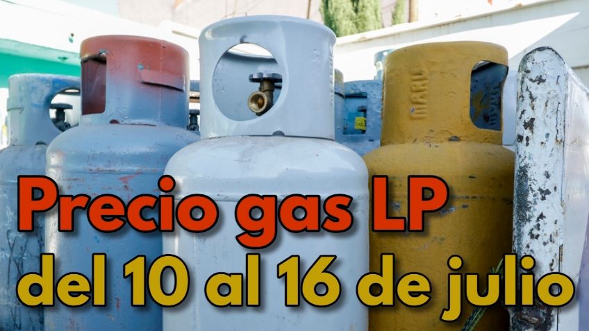 Gas LP sube de precio: ¿Cuánto cuesta del 10 al 16 de julio?
