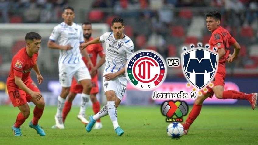 Qué canal transmite Toluca vs Monterrey EN VIVO por TV: Jornada 9 Liga MX