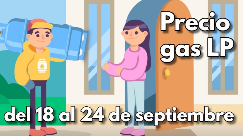 Gas LP: ¡Baja de precio! ¿Cuánto cuesta del 18 al 24 de septiembre?