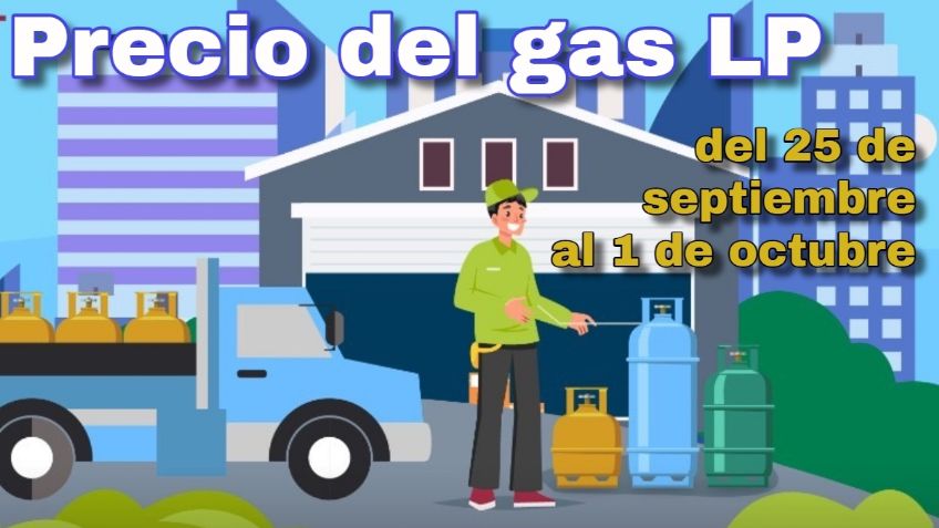 Gas LP: ¡Precio sigue bajando! ¿Cuándo cuesta del 25 de septiembre al 1 de octubre?
