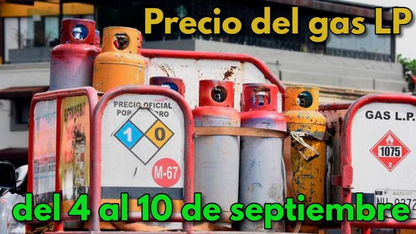 Gas LP: Subirá más de precio; ¿Cuánto cuesta del 4 al 10 de septiembre?