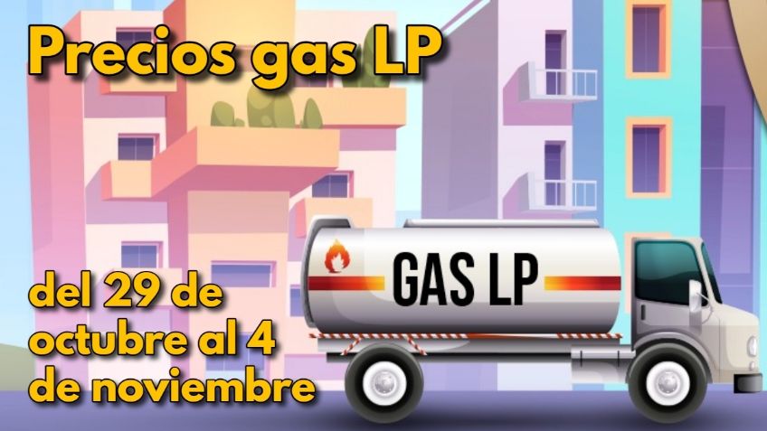 Así se venderá el GAS LP del 29 de octubre al 4 de noviembre, ¿subió o bajó?