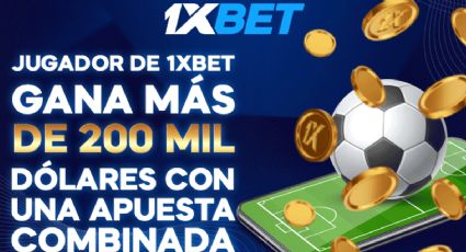 Jugador de 1xBet gana más de 200 mil dólares… ¡y usted puede hacer lo mismo!