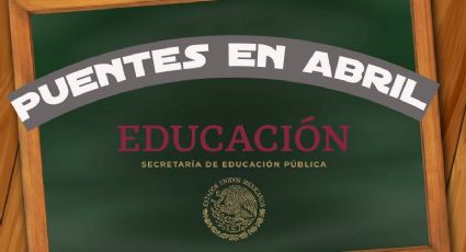 SEP: todos los días que NO habrá clases en abril y por qué