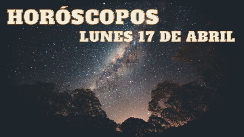 Horóscopos: números de la suerte y predicciones para tu signo HOY lunes 17 de abril