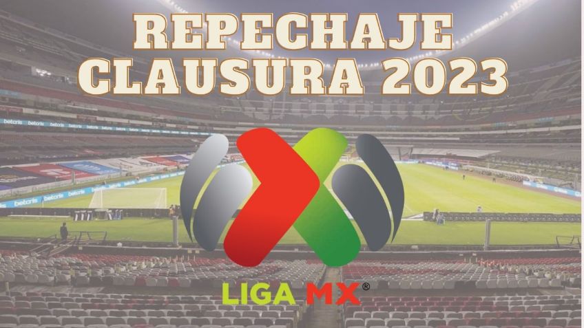 ¿Cuándo se juegan los partidos de Repechaje de la Liga MX?
