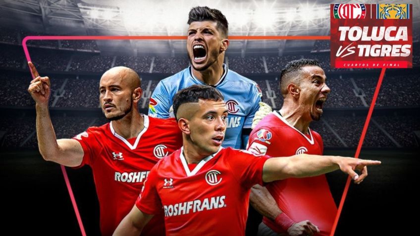 Qué canal transmite HOY Toluca vs Tigres EN VIVO por TV: cuartos de final vuelta 2023