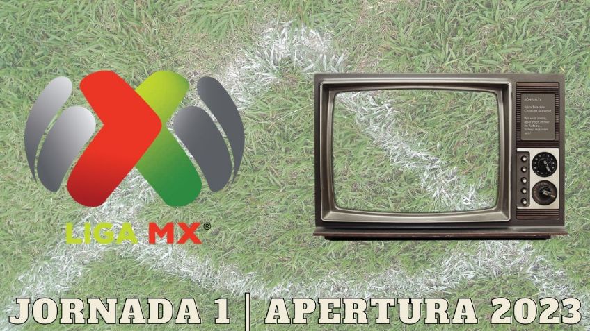 ¿Qué canal transmite la Jornada 1 del Apertura 2023 de la Liga MX? 4 Juegos por TV abierta